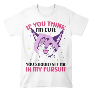 Flat lay front view of a white t-shirt featuring a winking purple furry character and text reading If You Think I'm Cute You Should See Me In My Fursuit.