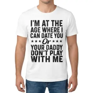Date You Or Your Daddy Funny Graphic T-Shirt 9 Front view of a man wearing the white Date You Or Your Daddy funny graphic t-shirt.