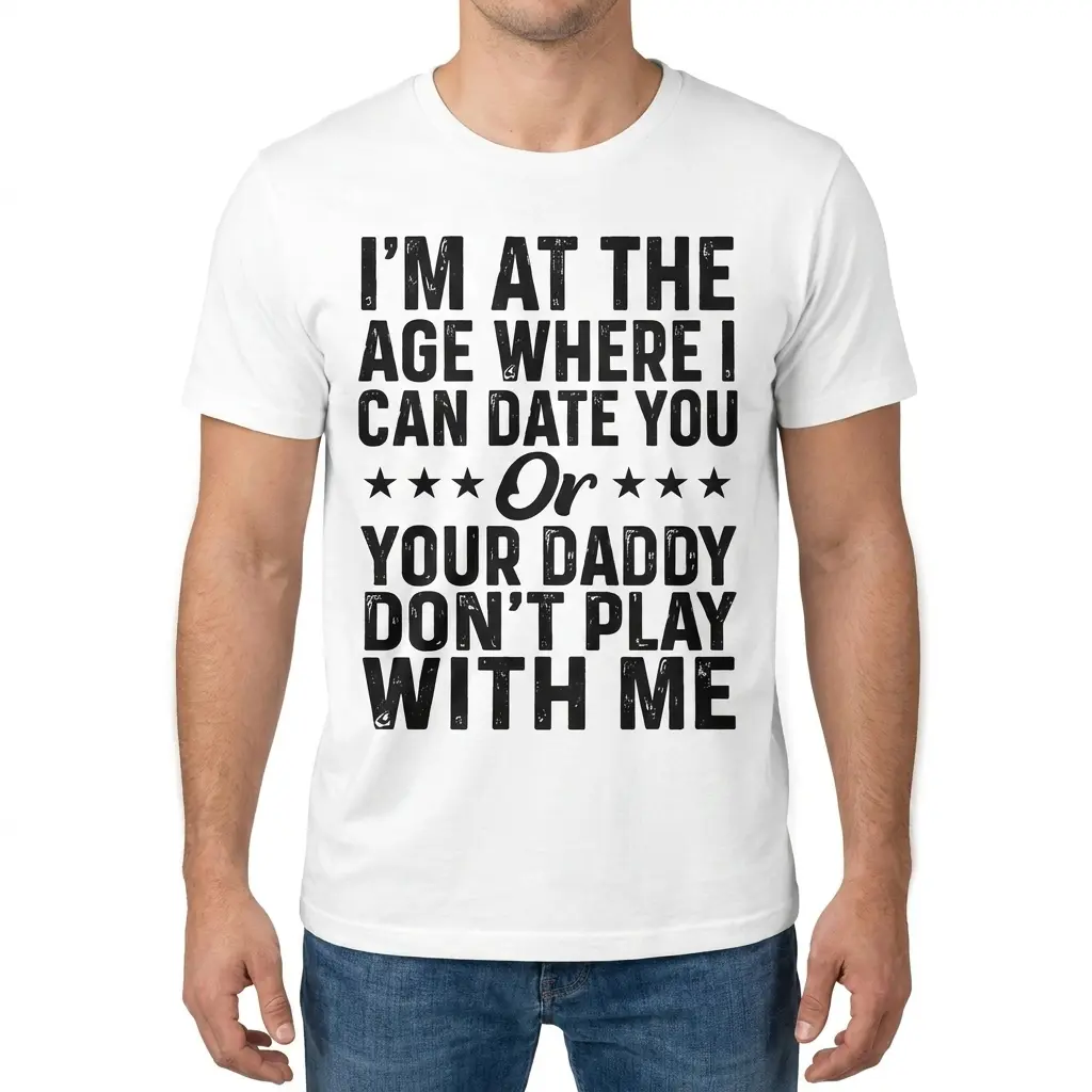 Front view of a man wearing the white Date You Or Your Daddy funny graphic t-shirt.
