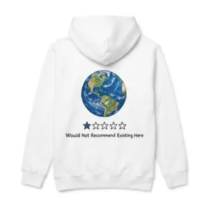Earth One Star Review Would Not Recommend Funny T-Shirt 7 Cozy pullover hoodie displaying back print of planet Earth with a one star rating bar reading Would Not Recommend Existing Here