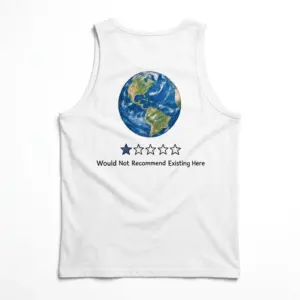 Earth One Star Review Would Not Recommend Funny T-Shirt 8 Sleeveless casual tank top with back print of planet Earth with a one star rating bar reading Would Not Recommend Existing Here