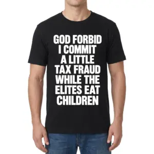 God Forbid I Commit A Little Tax Fraud Funny Satire T-Shirt 9 Male model wearing the black God Forbid I Commit A Little Tax Fraud graphic t-shirt, front view
