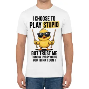 Funny Drummer Duck I Choose To Play Stupid T-Shirt 9 Man modeling the front of the funny drummer duck t-shirt with drumsticks and bold black lettering.