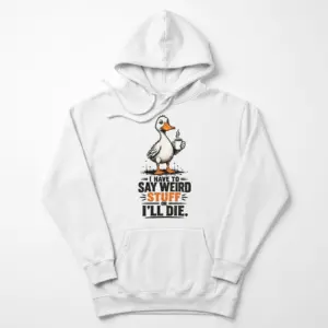 Funny Duck Weird Stuff Coffee T-Shirt 7 Front flat lay of a hoodie featuring the Funny Duck Coffee design with a duck holding a steaming cup and bold humorous text