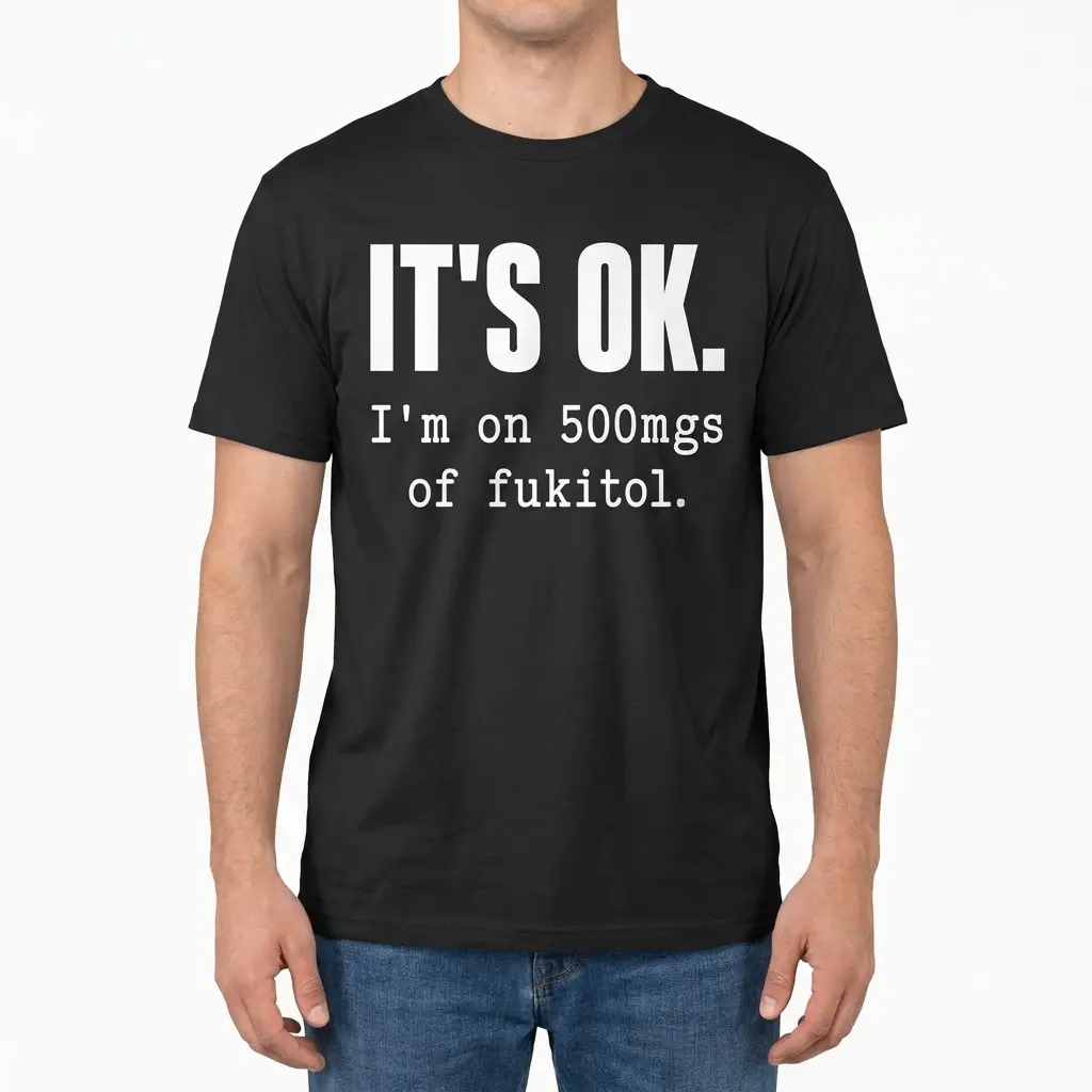 Funny Fukitol Prescription Humor T-Shirt 4 Front view of a man modeling the funny fukitol prescription humor t-shirt.