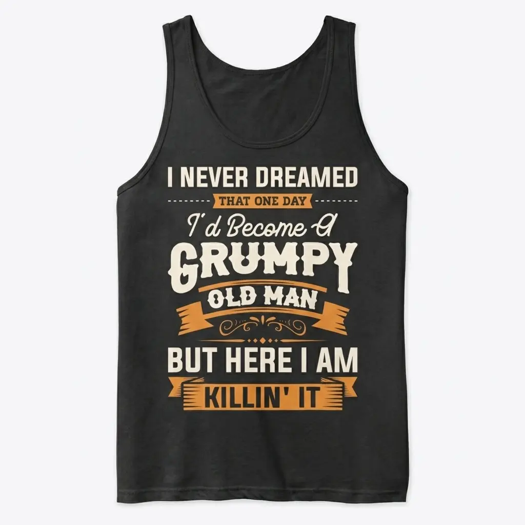 Front view flat lay of a sleeveless tank top featuring the humorous Grumpy Old Man Killin' It design.