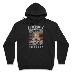 Funny Grumpy Old Veteran Sarcasm T-Shirt 7 Front flat-lay hoodie displaying the grumpy veteran sarcasm graphic with combat boots, American flag stripes, and distressed lettering.