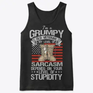 Funny Grumpy Old Veteran Sarcasm T-Shirt 8 Front flat-lay tank top featuring the grumpy veteran design, combat boots, American flag motif, and humorous sarcasm text.