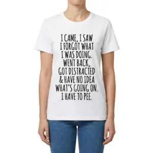 Funny I Came I Saw I Forgot Graphic T-Shirt 11 Front view of a female model wearing the humorous forgetful quote t-shirt.