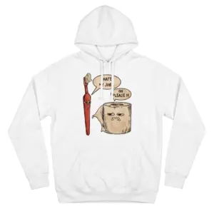 Funny I Hate My Job T-Shirt 7 Front view of a hoodie featuring a paintbrush and toilet paper roll illustration with “I HATE MY JOB...” and “OH PLEASE!!!”