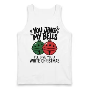 Funny Jingle My Bells Christmas T-Shirt 8 Front flat lay of a tank top displaying “If You Jingle My Bells” with green and red Christmas bells.