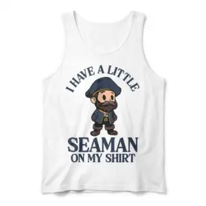 Funny Little Seaman On My Shirt T-Shirt 8 Front flat lay of a tank top with the little seaman shirt sailor graphic