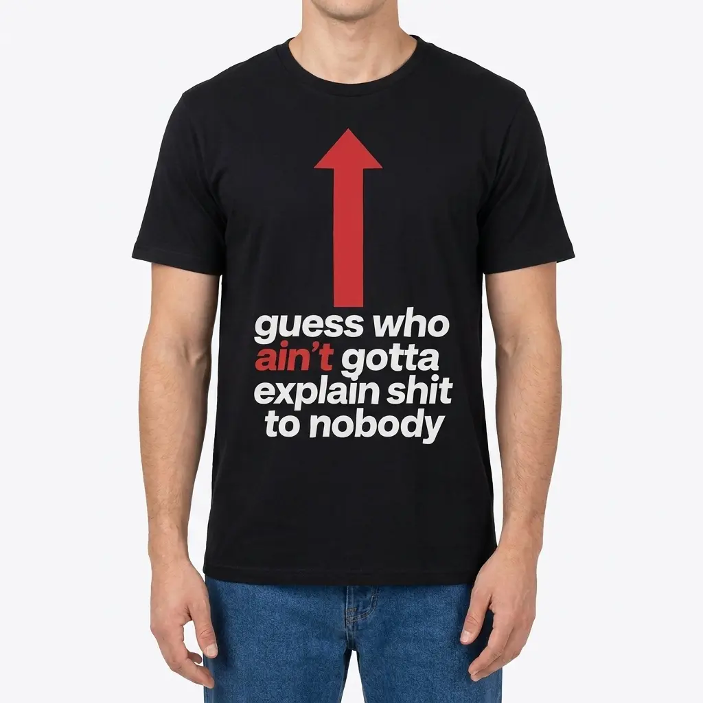 Man modeling the shirt from the front, showing its red upward arrow and bold no-explanation attitude slogan.