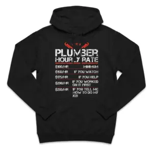 Funny Plumber Hourly Rate T-Shirt 7 Black hoodie flat lay featuring the humorous plumber hourly rate graphic print on the chest.