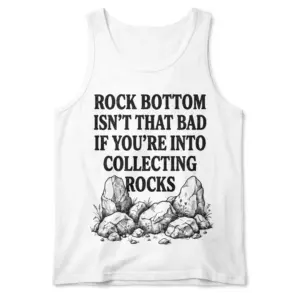 Funny Rock Bottom Rock Collecting T-Shirt 8 Flat lay view of a tank top featuring the humorous rock bottom rock collecting typography and boulder illustration.