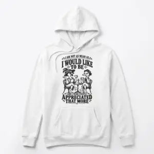 Funny Sarcastic Tea Ducks Graphic T-Shirt 7 Front flat lay view of a hoodie printed with the funny sarcastic tea-drinking ducks graphic and quote.