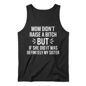 Funny Sibling Sarcasm Graphic T-Shirt 8 Front flat lay of a casual tank top printed with the funny sister sarcasm quote design.