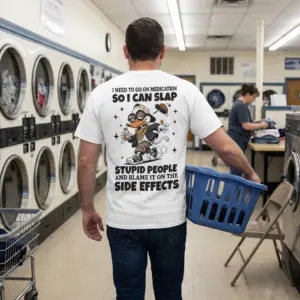 Funny Stupid People Side Effects T-Shirt 10 Lifestyle view of the stupid people shirt design with bold quote text and cartoon duck medication illustration