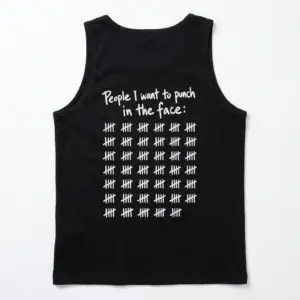 Funny Tally Mark People T-Shirt 8 Back view of a tank top printed with the phrase “People I want to punch in the face” above rows of tally marks.