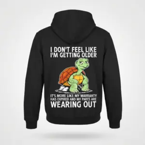 Funny Turtle Warranty Expired Getting Older T-Shirt 7 Back flat lay of a hoodie displaying the humorous aging turtle graphic with warranty expired and wearing out text.