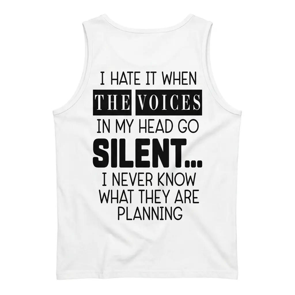 Back view flat lay of a tank top with the humorous quote about voices in my head going silent.