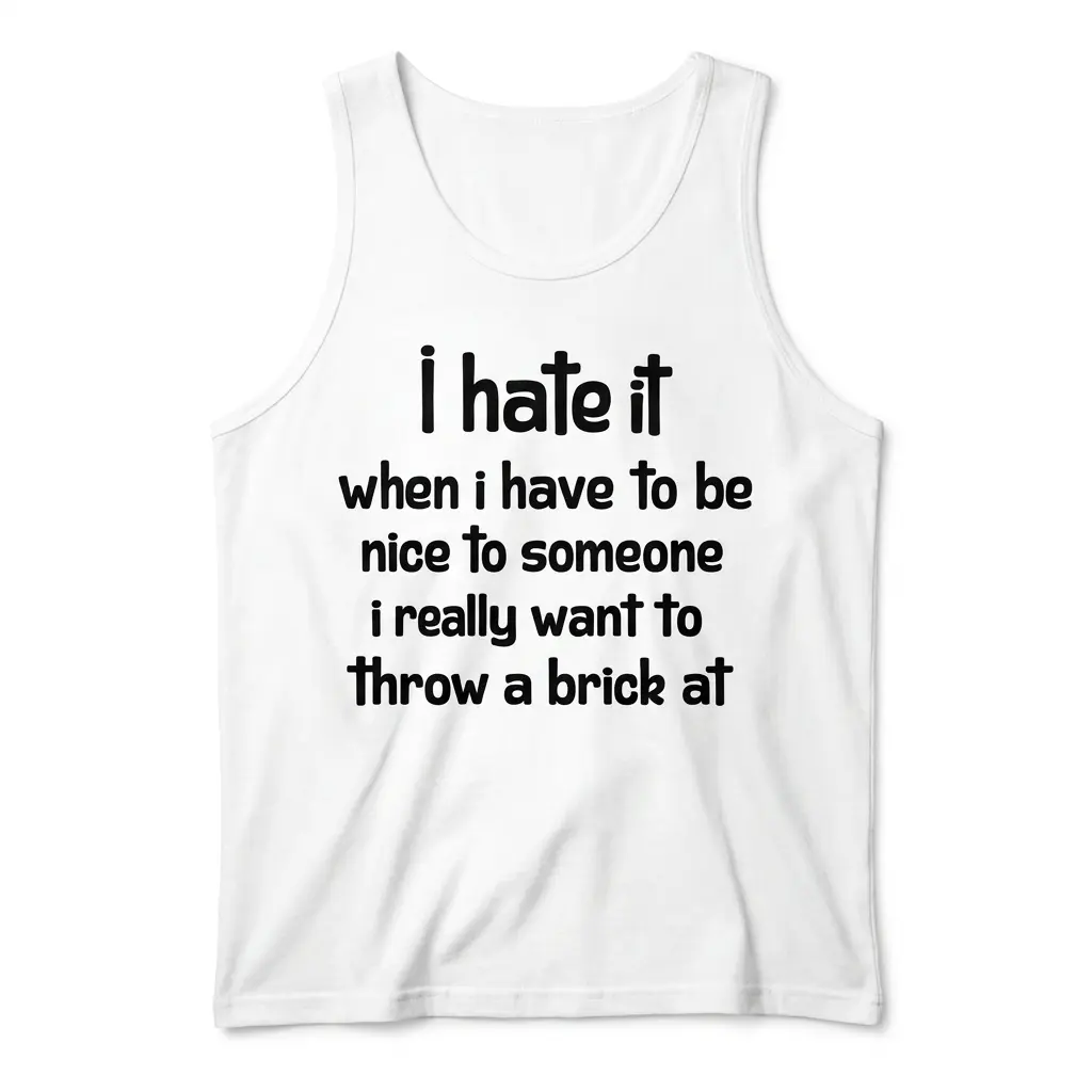 Front flat lay of a tank top featuring the hate being nice throw a brick text design.