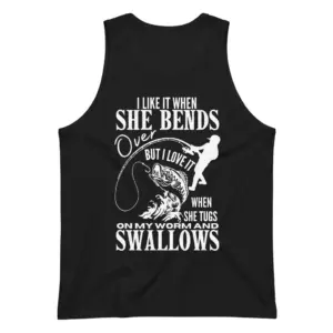 I Like It When She Bends Over Funny Fishing Innuendo T-Shirt 8 Sleeveless casual tank top with black tee back print reading I LIKE IT WHEN SHE BENDS OVER with an angler silhouette and jumping bass fish