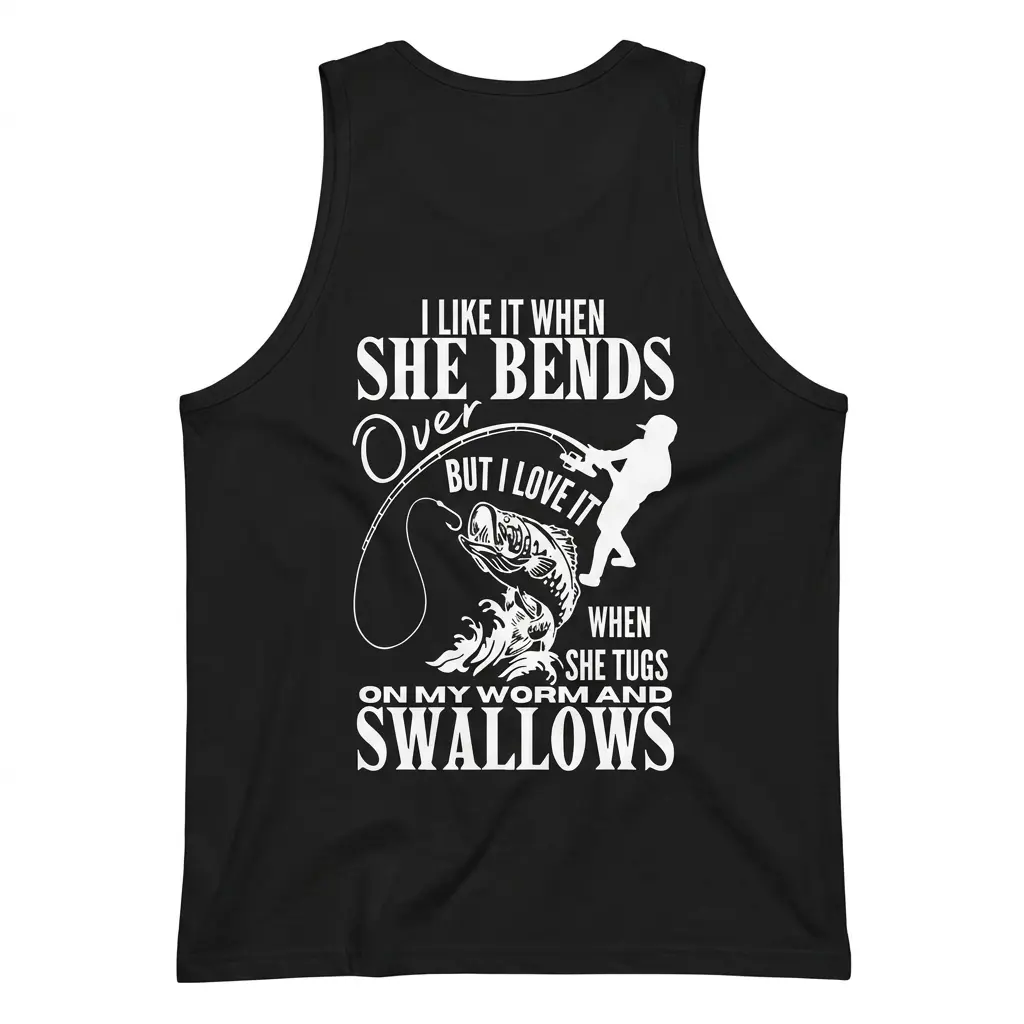 Sleeveless casual tank top with black tee back print reading I LIKE IT WHEN SHE BENDS OVER with an angler silhouette and jumping bass fish