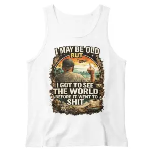 I May Be Old But I Got to See the World Funny Retro T-Shirt 8 Front flat lay view of a tank top featuring the retro 'I May Be Old But I Got to See the World' graphic design.