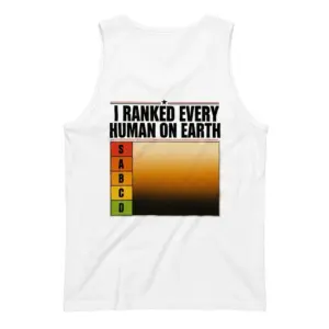 I Ranked Every Human On Earth Tier List Chart Back T-Shirt 8 Sleeveless casual tank top with white tee back print reading I RANKED EVERY HUMAN ON EARTH above an S through D tier list chart