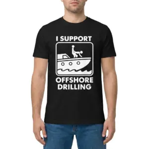 I Support Offshore Drilling Funny T-Shirt 9 Front view of a man wearing the black I Support Offshore Drilling funny graphic tee.
