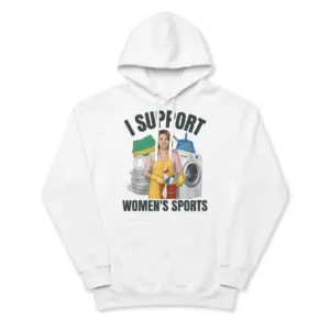 I Support Womens Sports Funny Housework Satire T-Shirt 7 Front flatlay hoodie featuring the I Support Women's Sports funny housework design
