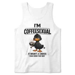 Im Coffeesexual Born This Way Funny Duck T-Shirt 8 Front flat lay of a sleeveless tank top featuring the funny Coffeesexual born this way duck graphic.