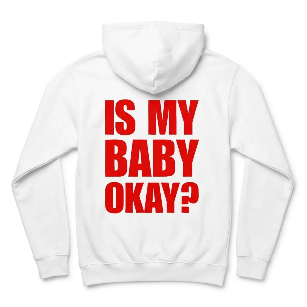 Is My Baby Okay Bold Red Back Print Funny Parent T-Shirt 2 Cozy pullover hoodie displaying white tee back print reading IS MY BABY OKAY in oversized bold red block letters