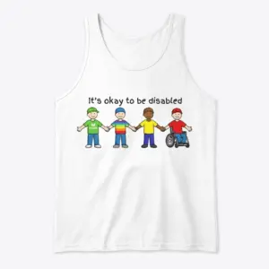 It's Okay To Be Disabled Funny Meme T-Shirt 8 Front view of a tank top featuring the It's Okay To Be Disabled graphic with cartoon characters in a row.