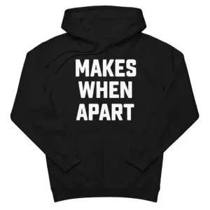 Makes When Apart Funny Grammar T-Shirt 7 Flat lay of a black hoodie with bold white lettering that reads MAKES WHEN APART printed on the front.