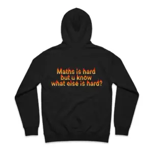 Maths Is Hard But U Know What Else Is Hard Flame Back T-Shirt 7 Cozy pullover hoodie displaying black tee back print reading Maths is hard but u know what else is hard in pixel fire font