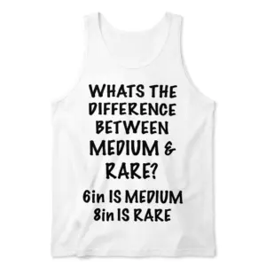 Medium vs Rare 6in 8in Funny Adult Humor T-Shirt 8 Front flat lay view of a tank top featuring the medium vs rare adult humor text design.
