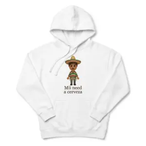 Mii Need A Cerveza Sombrero Cartoon Parody White T-Shirt 7 Cozy pullover hoodie displaying white tee front print reading Mii need a cerveza below a cartoon avatar wearing a sombrero and poncho