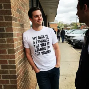 My Dick Is A Feminist Funny Sarcastic T-Shirt 10 Lifestyle view showcasing the funny feminist slogan shirt worn in an everyday casual setting.