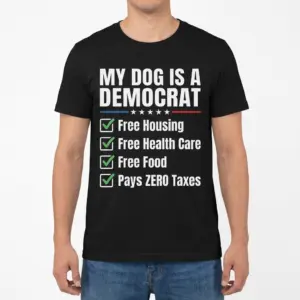 My Dog Is a Democrat Funny Political Satire T-Shirt 9 Man wearing a black T-shirt with the white “MY DOG IS A DEMOCRAT” design on the front