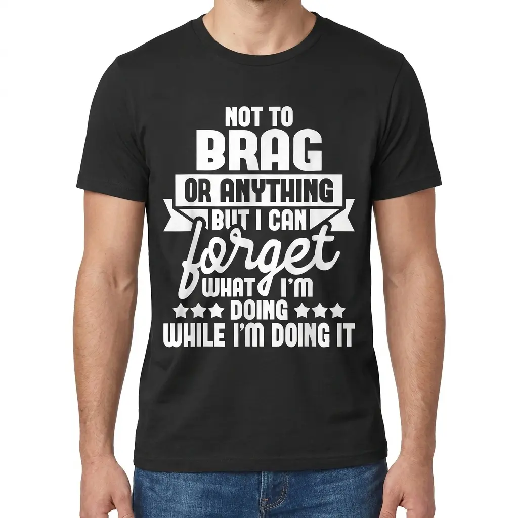 Not to Brag But I Can Forget Funny T-Shirt 4 Front view of a male model wearing the funny forgetful quote graphic t-shirt.
