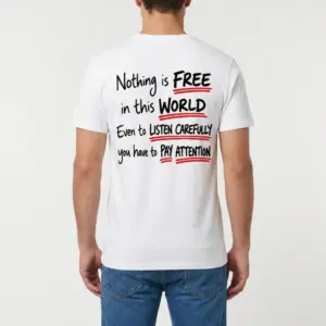 Nothing Is Free Funny Pay Attention Pun T-Shirt 9 Back view of a man wearing the white pay attention pun shirt with Nothing Is Free humorous text graphic.