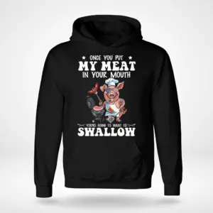 Once You Put My Meat In Your Mouth BBQ Chef T-Shirt 7 Black hoodie flat lay with a graphic of a pig chef grilling and funny BBQ meat quote printed on the front.