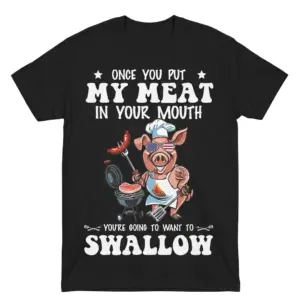 Once You Put My Meat In Your Mouth BBQ Chef T-Shirt 10 Lifestyle view showing the funny BBQ meat shirt print with a cartoon pig chef at a grill.
