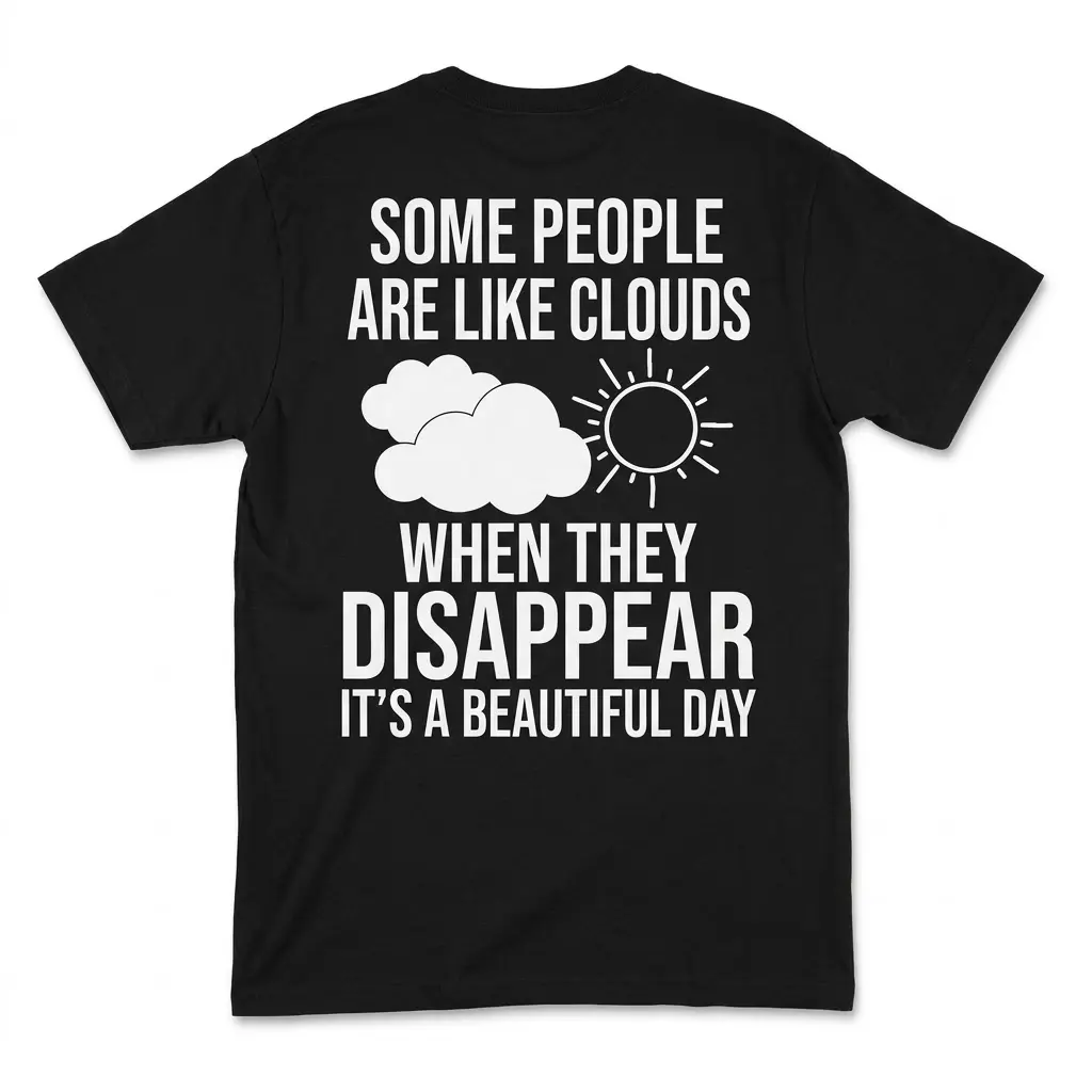 Back flat lay of a black t-shirt printed with Some People Are Like Clouds When They Disappear It's A Beautiful Day and sun graphics.