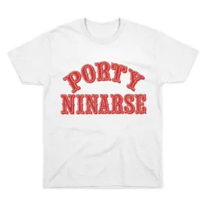 White Porty Ninarse T-shirt laid flat, featuring bold red collegiate typography parodying Forty Niners football.
