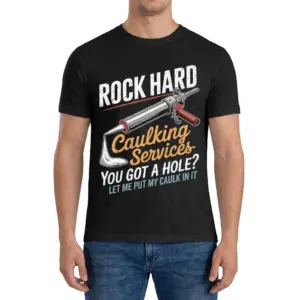 Rock Hard Caulking Services Funny T-Shirt 9 Front view of a man wearing the black funny caulking shirt.