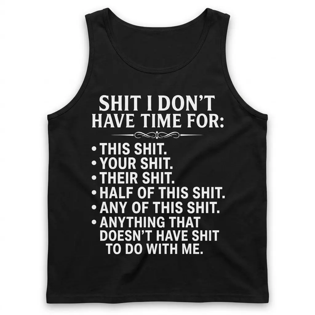 Front flat-lay tank top with the white "Shit I Don't Have Time For" list graphic.