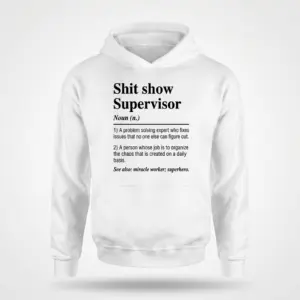Shit Show Supervisor Definition Funny Workplace T-Shirt 7 Front flat-lay hoodie featuring the black Shit Show Supervisor definition design.